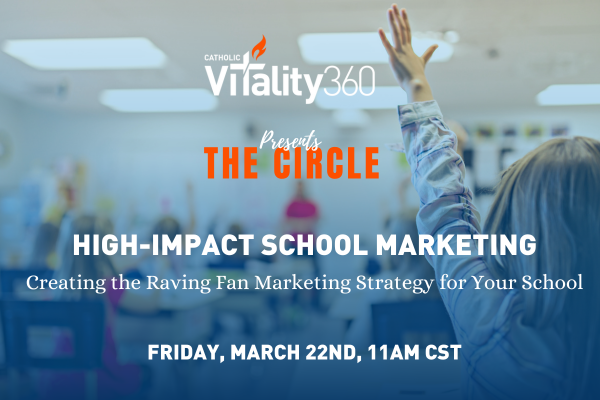 High-Impact School Marketing: Creating the Raving Fan Marketing Strategy for Your School