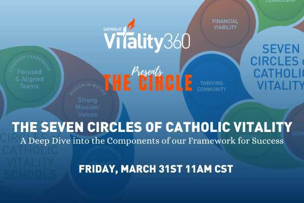 The Circle presents the Seven Circles of Catholic Vitality for Schools