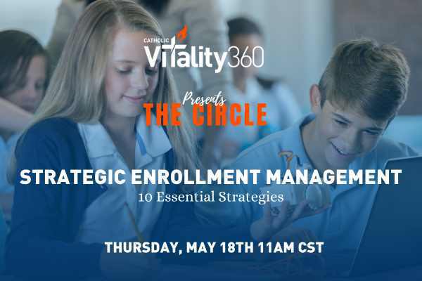 The Circle presents Strategic Enrollment | Ten Essential Strategies